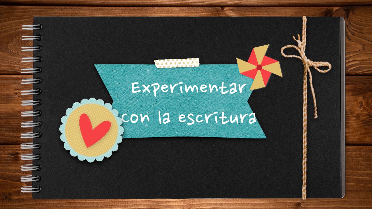 Experimentar con la escritura