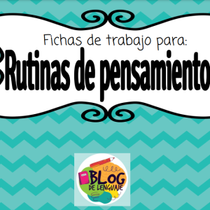 Rutinas de pensamiento para trabajar comprensión lectora