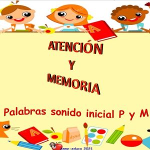 Atención y memoria , palabras con M y P