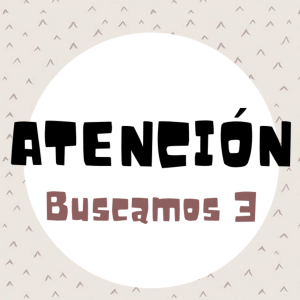 Atención buscamos 3