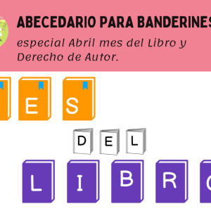 ESPECIAL Abecedario abril para tus banderines