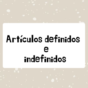 Articulos definidos e indefinidos