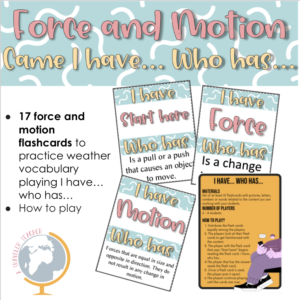 Force and motion vocabulary game I have... Who has