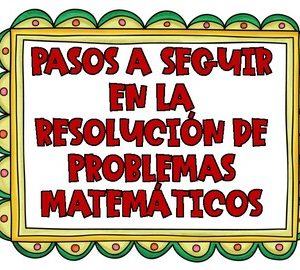 Pasos para seguir en la resolución de problemas matemáticos