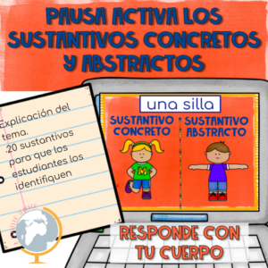 Identificar sustantivos concretos y abstractos: responde con tu cuerpo
