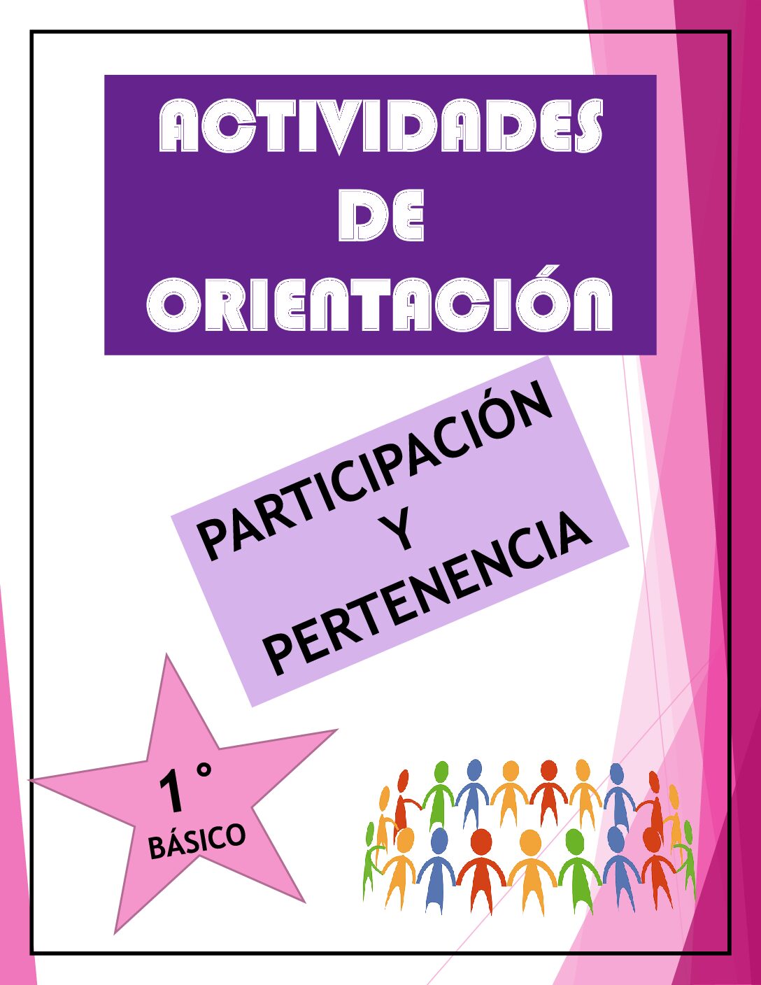 ACTIVIDADES ORIENTACIÓN. PARTICIPACIÓN Y PERTENECIA 1° BÁSICO