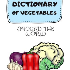 Dictionary of vegetables - Aprendamos los vegetales en Inglés