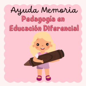 Ayuda Memoria de Pedagogía en Educación Diferencial
