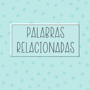 Palabras relacionadas