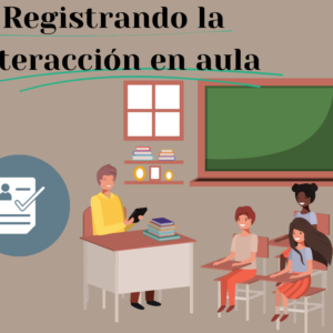 Evaluación por observación: Interacción en aula