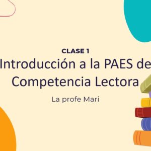 Introducción a la PAES de Competencia Lectora