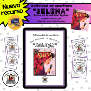 Actividades de escritura para trabajar la lectura del texto “Selena”, reina de la música tejana.