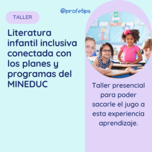 Taller presencial "Literatura infantil inclusiva conectada con los planes y programas del MINEDUC