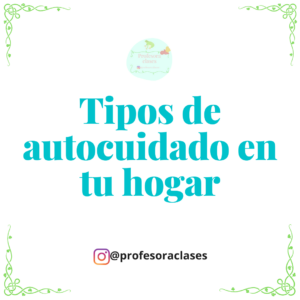 Tipos de autocuidados en tu hogar