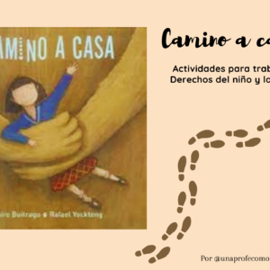 Camino a casa: Actividades para trabajar derechos del niño y la niña
