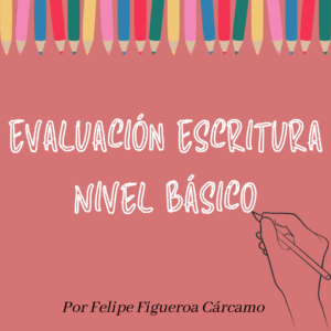 Evaluación escritura (oraciones y párrafos)