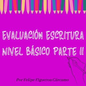 Evaluación escritura Parte II (puntuación, ortografía, vocabulario y gramática)
