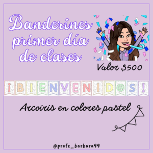 BANDERINES PRIMER DÍA DE CLASES "BIENVENID@S"