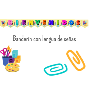 Banderín bienvenidos, incluye lengua de señas