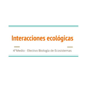 PDF de “Interacciones ecológicas” 4°Medio Biología de ecosistemas