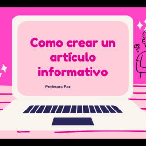 Presentación y plantilla para crear un artículo informativo para aplicar entre SEGUNDO y CUARTO básico