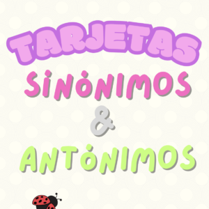 Tarjetas sinónimos y antónimos.