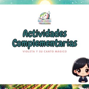 Actividades Complementarias: Violeta y su Canto Mágico