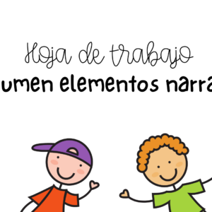 Hoja de trabajo: Resumen elementos narrativos