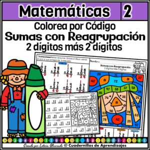 Sumas 2 dígitos más 2 dígitos con Reagrupación Colorea por Código Matemáticas Segundo Grado