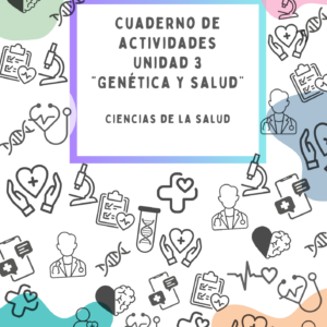 Cuaderno de actividades Unidad 3 “Genética y salud” Ciencias de la salud